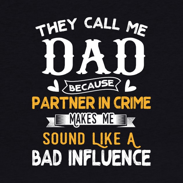 They Call Me Dad Because Partner In Crime by jonetressie